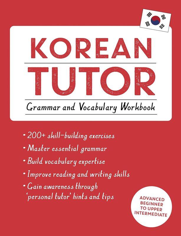 

Korean Tutor, Grammar and Vocabulary Workbook (Lea: Advanced beginner to upper intermediate course
