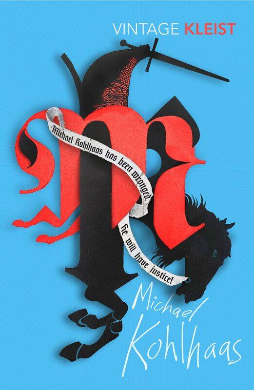 

Vintage Classics Michael Kohlhaas: Newly translated by Michael Hofmann