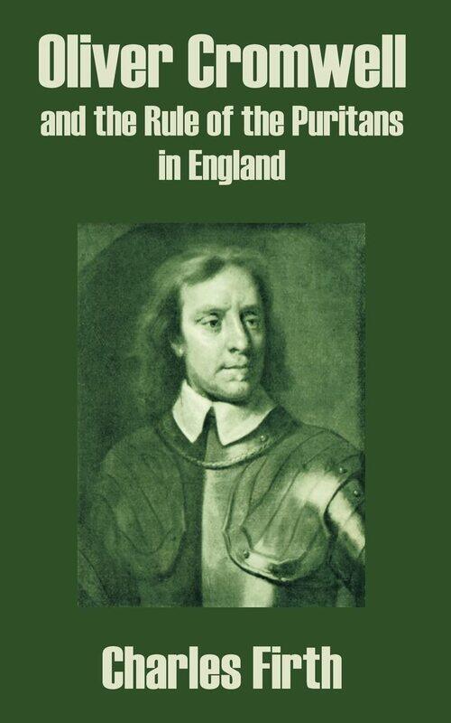 

Oliver Cromwell and the Rule of the Puritans in England