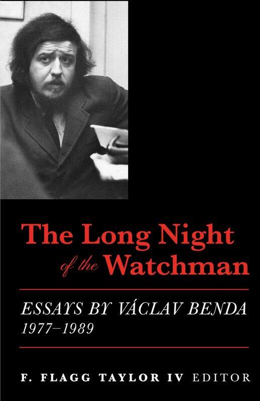 

The Long Night of the Watchman - Essays by Vaclav Benda, 1977-1989