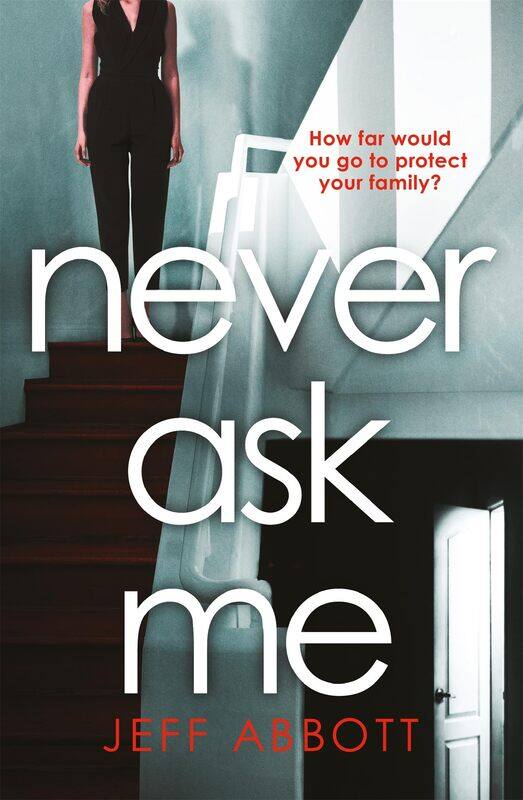 

Never Ask Me: The heart-stopping thriller with a twist you won't see coming