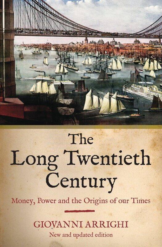 

The Long Twentieth Century: Money, Power and the Origins of Our Times