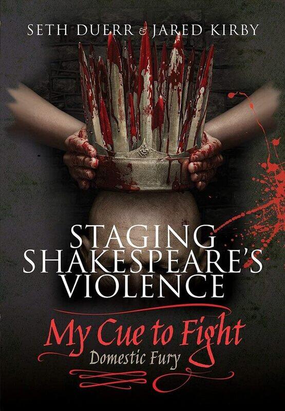 

Staging Shakespeare's Violence: My Cue to Fight
