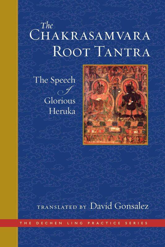 

The Chakrasamvara Root Tantra: The Speech of Glorious Heruka
