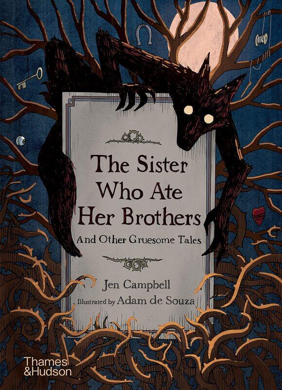 

The Sister Who Ate Her Brothers: And Other Gruesome Tales