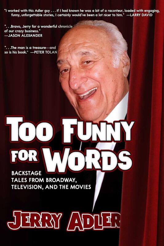 

Too Funny for Words: Backstage Tales from Broadway, Television, and the Movies