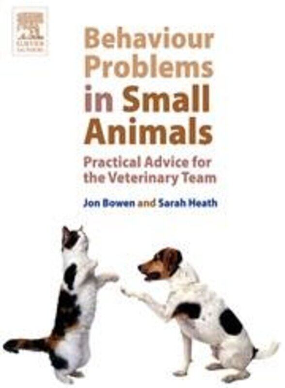 

Behaviour Problems in Small Animals: Practical Advice for the Veterinary Team