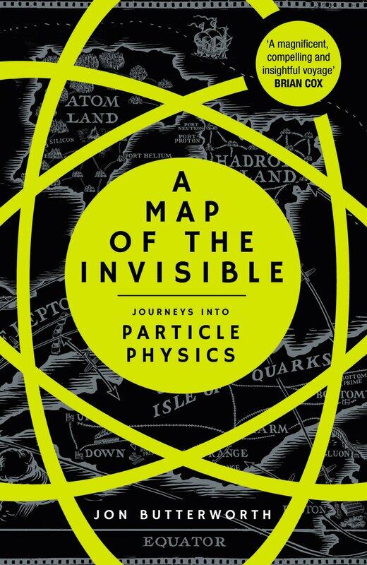 

Windmill Books A Map of the Invisible: Journeys into Particle Physics