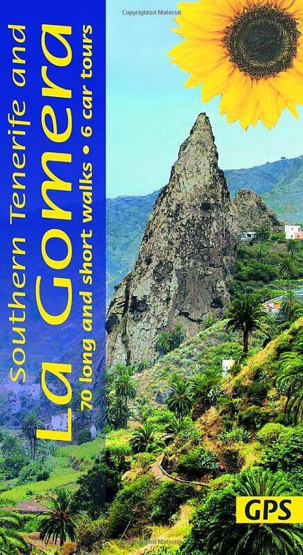 

Southern Tenerife and La Gomera Sunflower Walking Guide: 70 long and short walks with detailed maps and GPS; 6 car tours with pull-out map