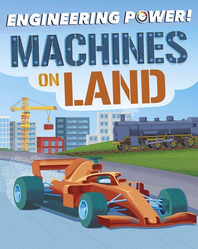 

Engineering Power!: Machines on Land