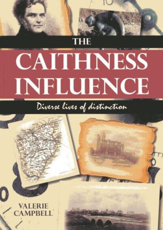 

The Caithness Influence: Diverse Lives of Distinction