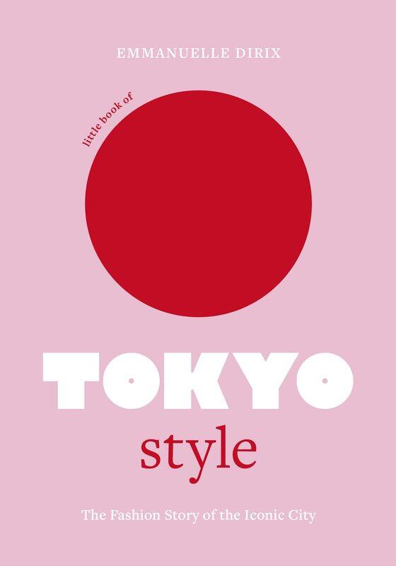 

Welbeck Publishing Little Book of Tokyo Style: The Fashion History of the Iconic City