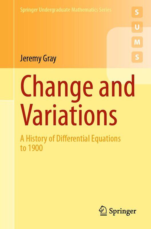 

Change and Variations: A History of Differential Equations to 1900