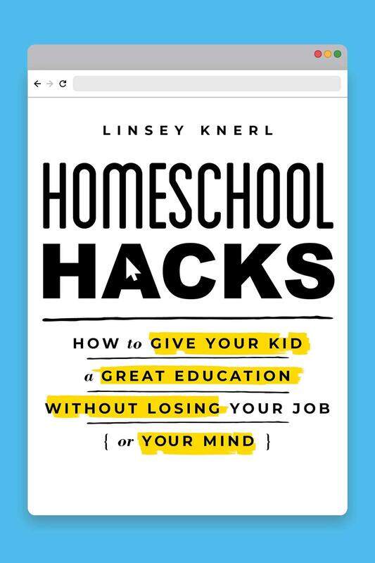 

Homeschool Hacks: How to Give Your Kid a Great Education Without Losing Your Job (or Your Mind)