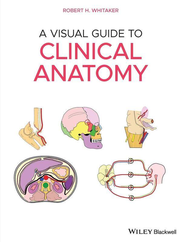 

A Visual Guide to Clinical Anatomy