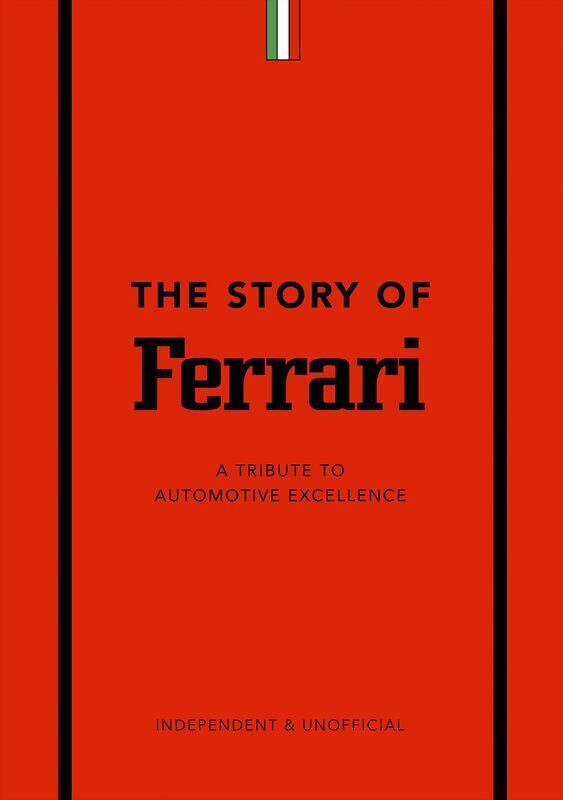 

Welbeck The Story of Ferrari: A Tribute to Automotive Excellence