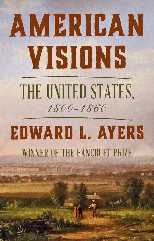 

American Visions: The United States, 1800-1860