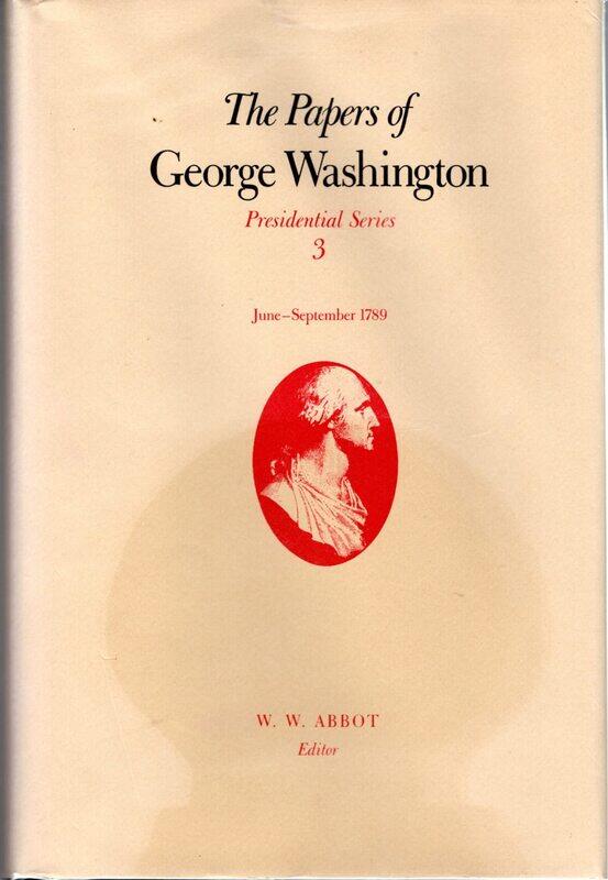 

The Papers of George Washington v.3; June-Sept, 1789;June-Sept, 1789