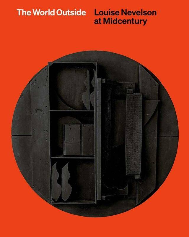 

The World Outside: Louise Nevelson at Midcentury