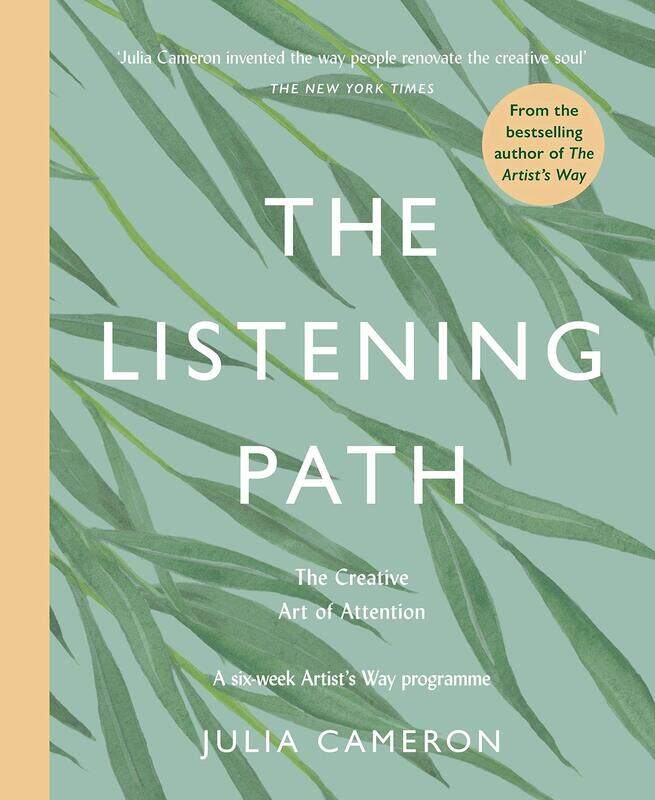 

The Listening Path: The Creative Art of Attention - A Six Week Artist'