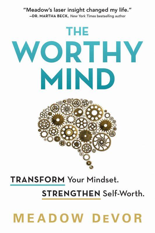 

The Worthy Mind: Transform Your Mindset. Strengthen Self-Worth.