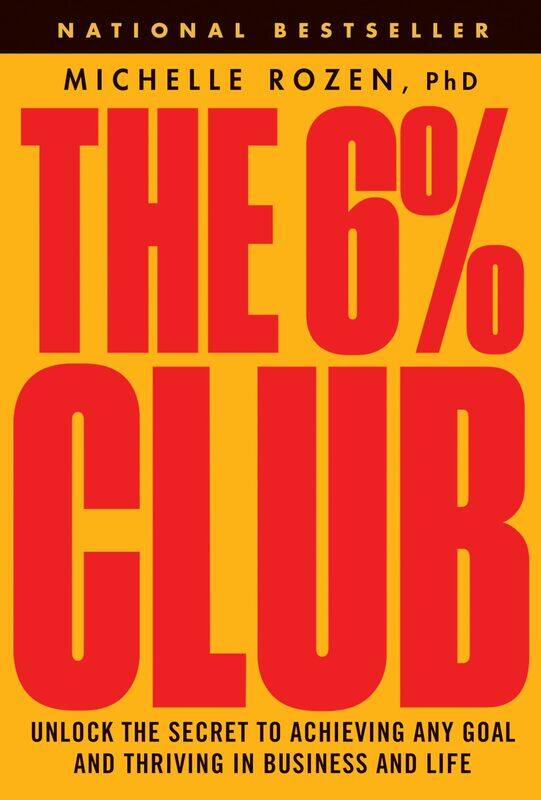 

The 6% Club: Unlock the Secret to Achieving Any Goal and Thriving in Business and Life