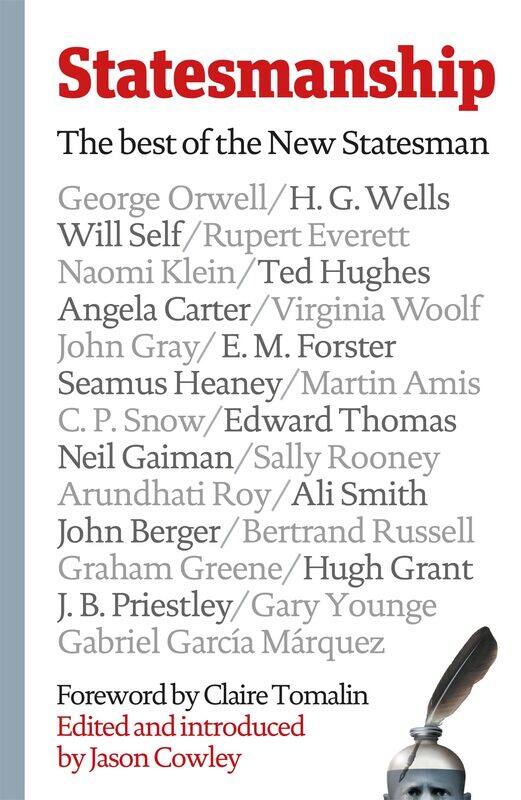 

Statesmanship: The Best of the New Statesman, 1913-2019