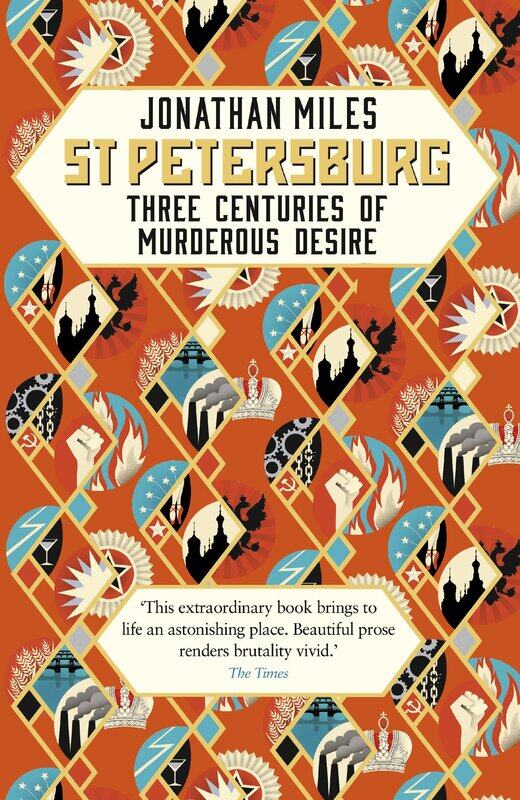 

St Petersburg: Three Centuries of Murderous Desire