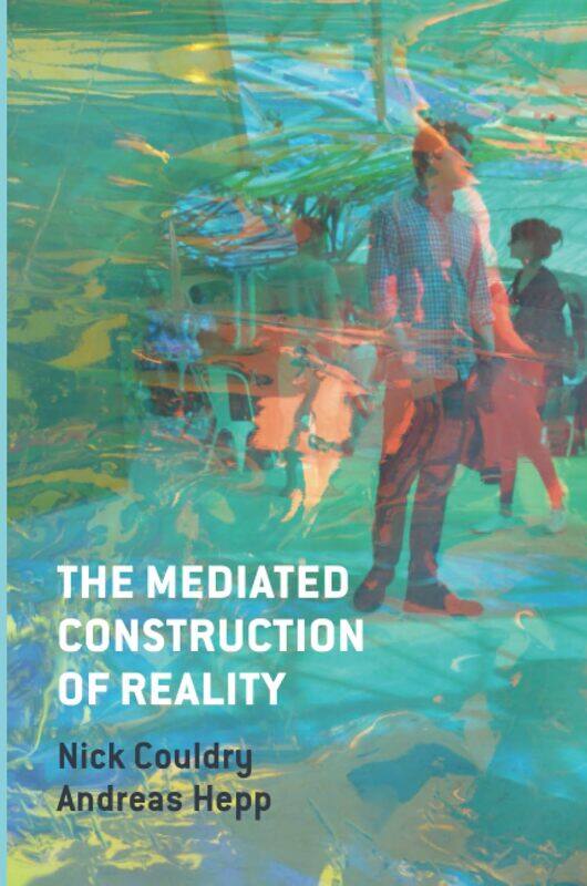

WILEY The Mediated Construction of Reality