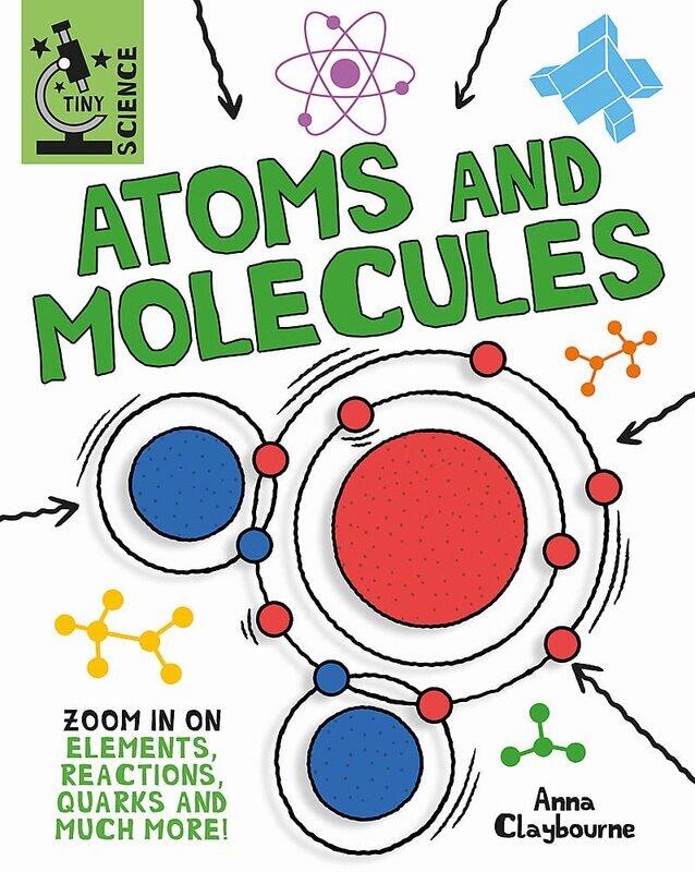

Tiny Science: Atoms and Molecules