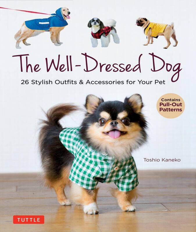 

The Well-Dressed Dog: 26 Stylish Outfits & Accessories for Your Pet (Inc