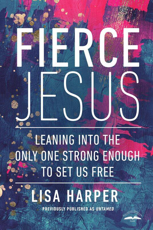 

Fierce Jesus: Leaning Into the Only One Strong Enough to Set Us Free