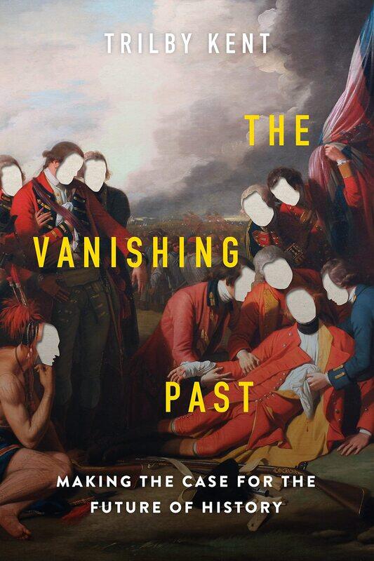 

The Vanishing Past: Making the Case for the Future of History