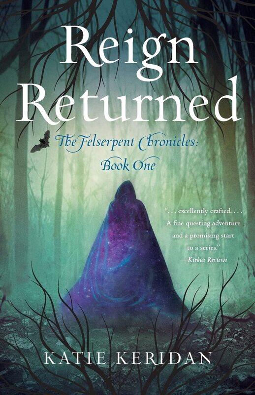 

Reign Returned: The Felserpent Chronicles