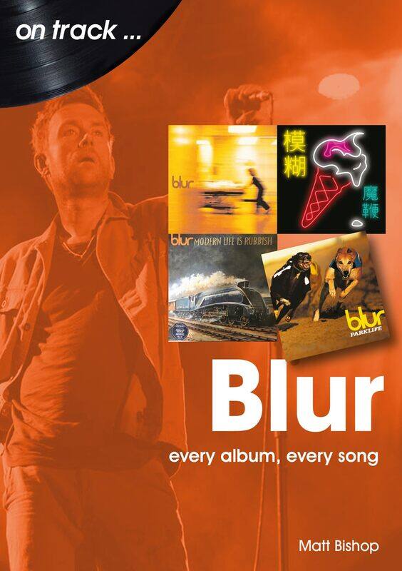 

Blur On Track: Every Album, Every Song