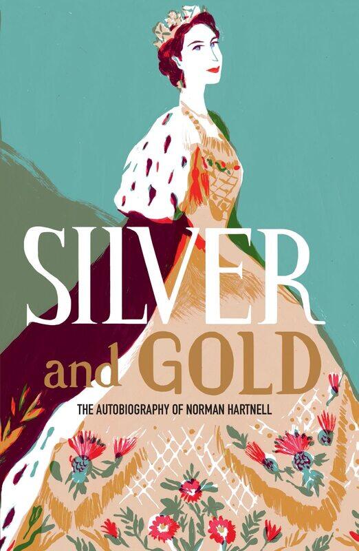 

Silver and Gold: The autobiography of Norman Hartnell