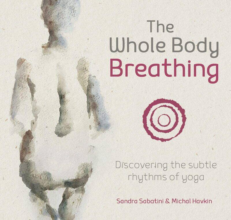 

The Whole Body Breathing: Discovering the subtle rhythms of yoga