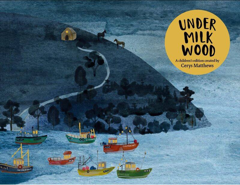 

Cerys Matthews' Under Milk Wood: An Illustrated Retelling