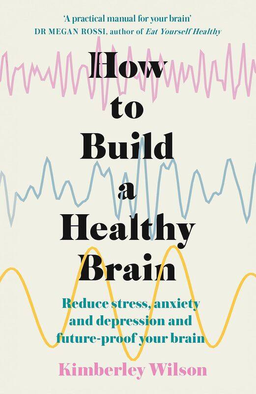 

How to Build a Healthy Brain: Reduce stress, anxiety and depression and future-p