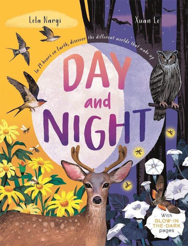 

Day and Night: Discover When the World Wakes Up with Glow-in-the-Dark pages