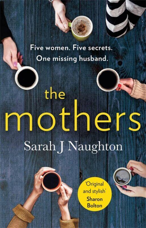 

The Mothers: Five Women. Five Secrets. One Missing Husband.