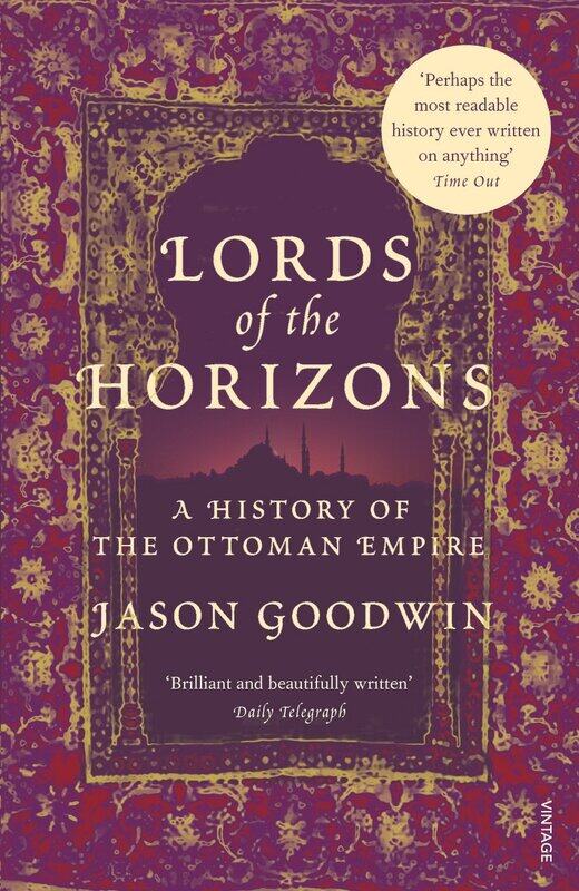 

Vintage Lords of the Horizons: A History of the Ottoman Empire
