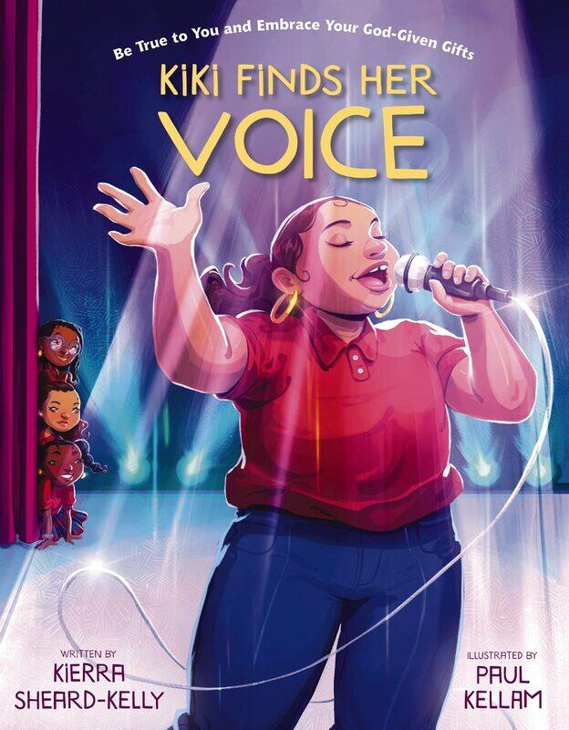 

Kiki Finds Her Voice: Be True to You and Embrace Your God-Given Gifts