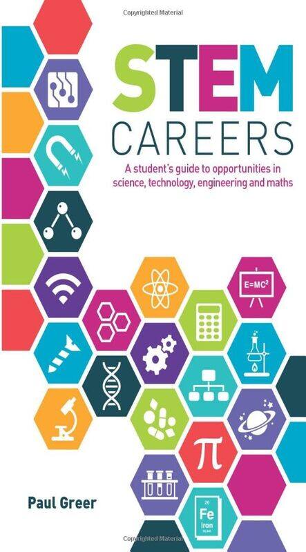 

STEM Careers: A Student's Guide to Opportunities in Science, Tec
