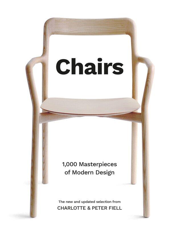 

Chairs: 1,000 Masterpieces of Modern Design, 1800 to the P