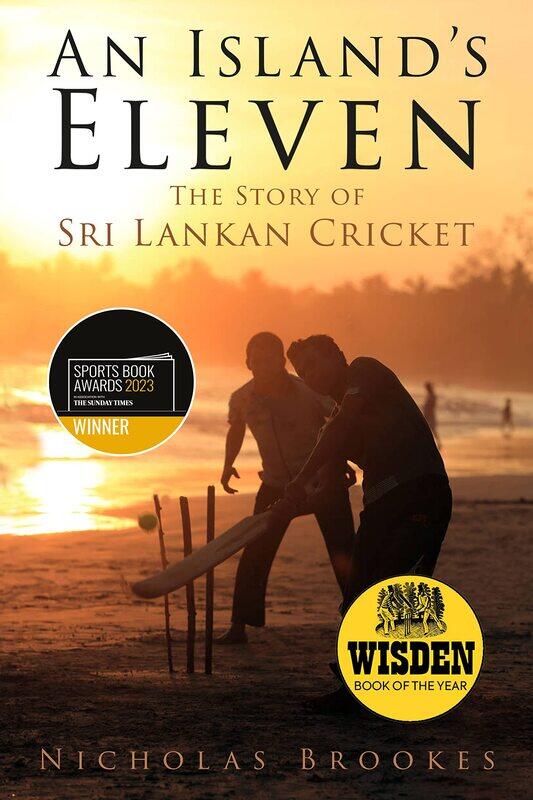 

The History Press Ltd An Island's Eleven: Story of Sri Lankan Cricket