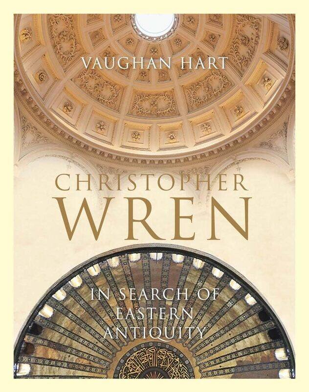 

Christopher Wren: In Search of Eastern Antiquity