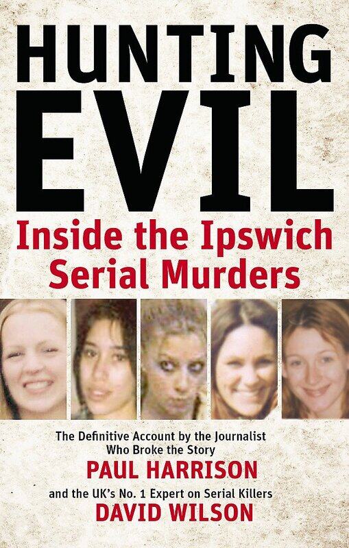 

Hunting Evil: Inside the Ipswich Serial Murders