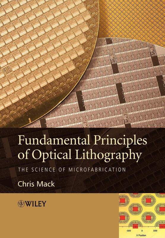 

Fundamental Principles of Optical Lithography: The Science of Microfabrication