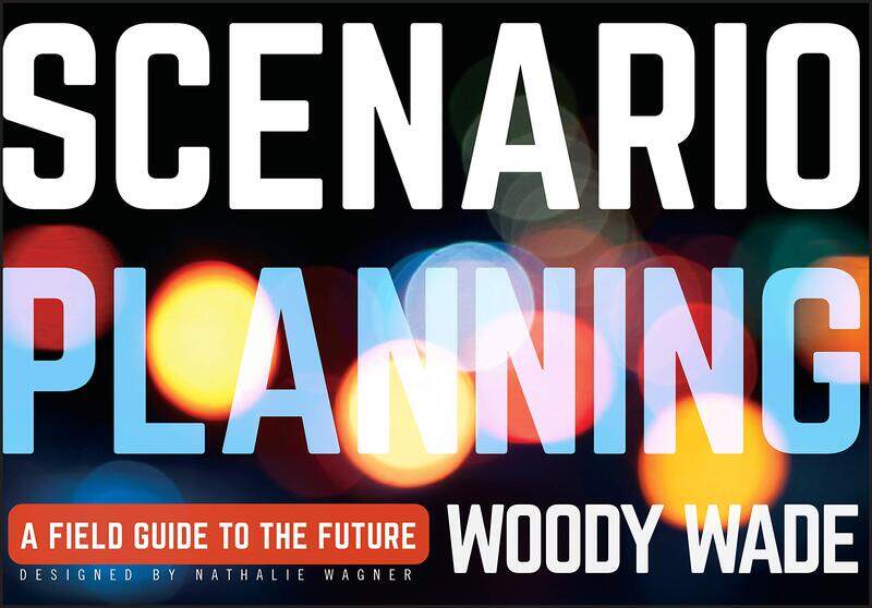 

WILEY Scenario Planning: A Field Guide to the Future